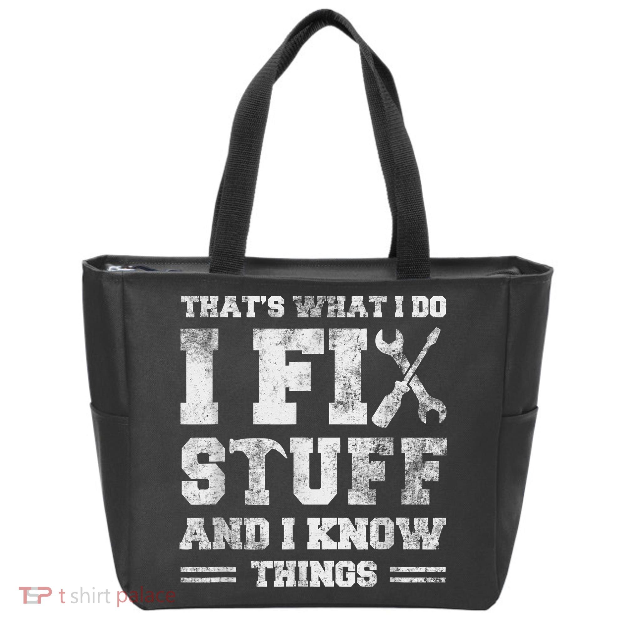 That's What I Do I Fix Stuff And I Know Things Funny Saying Tote Bag