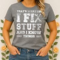 That's What I Do I Fix Stuff And I Know Things Funny Saying Women's T-Shirt thumb 2