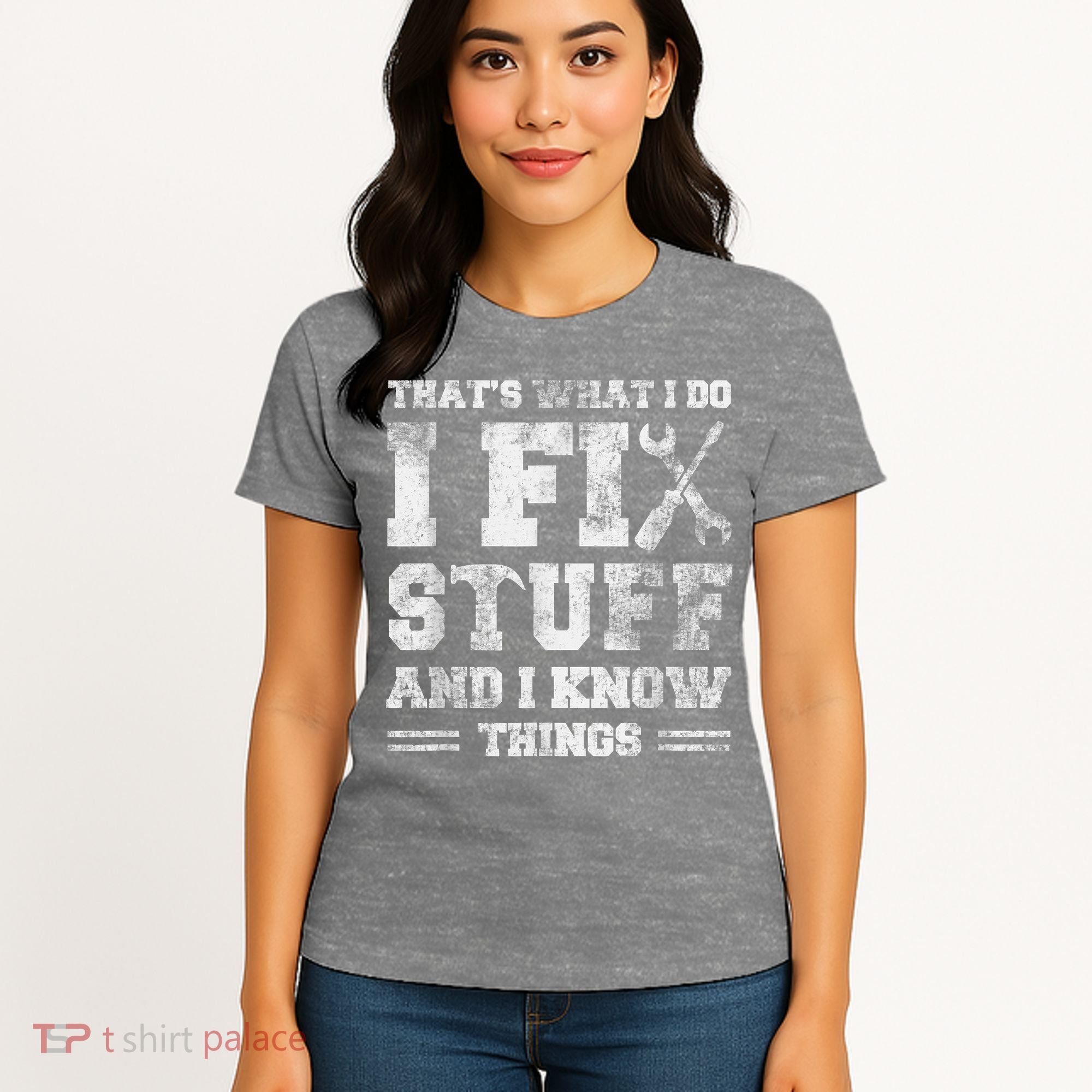 That's What I Do I Fix Stuff And I Know Things Funny Saying Women's T-Shirt