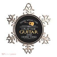 Thats What I Do I Play The Guitar And I Know Things Ornament thumb 0