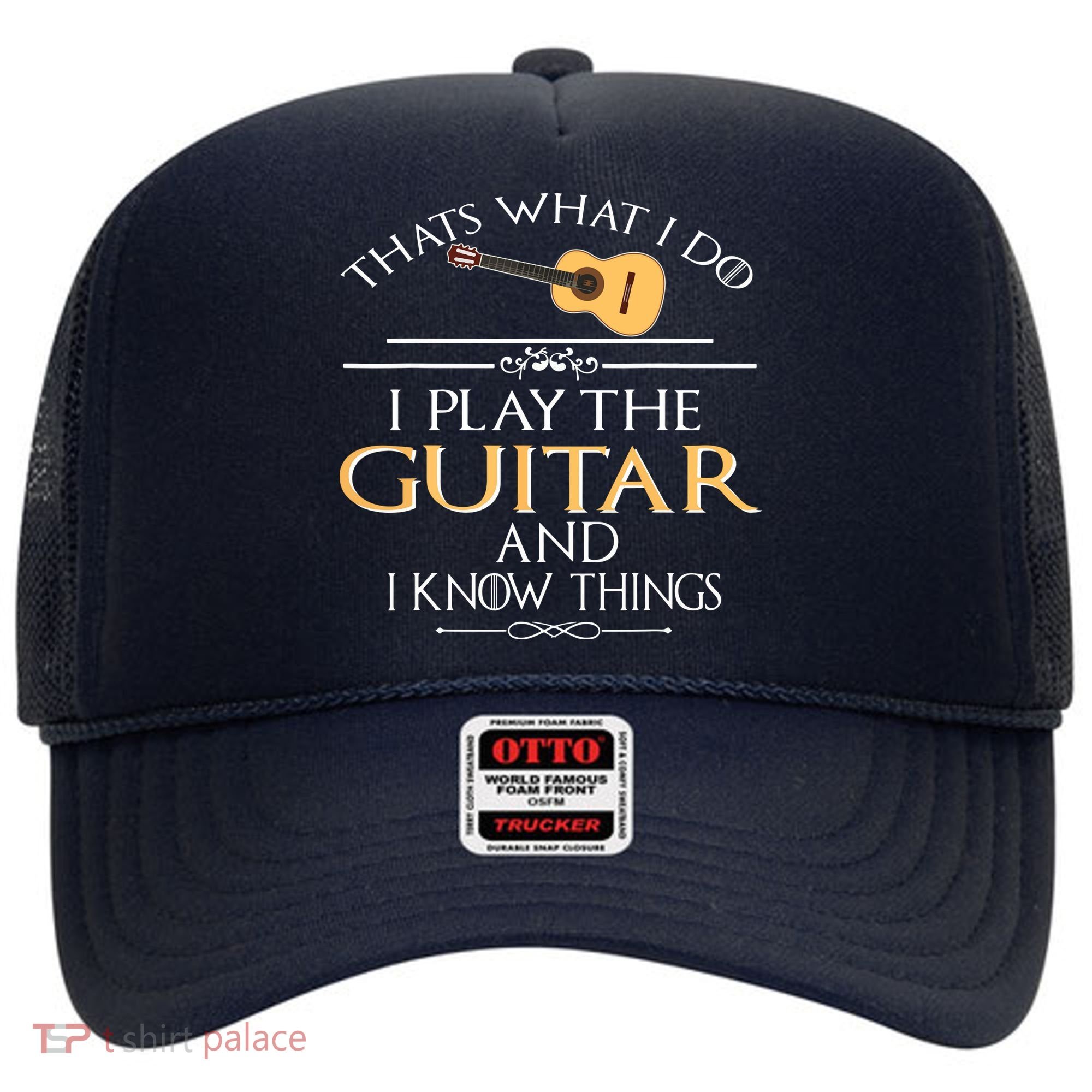 Thats What I Do I Play The Guitar And I Know Things Hat