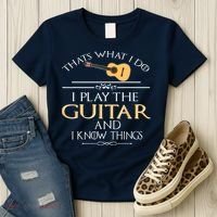 Thats What I Do I Play The Guitar And I Know Things Women's T-Shirt thumb 3