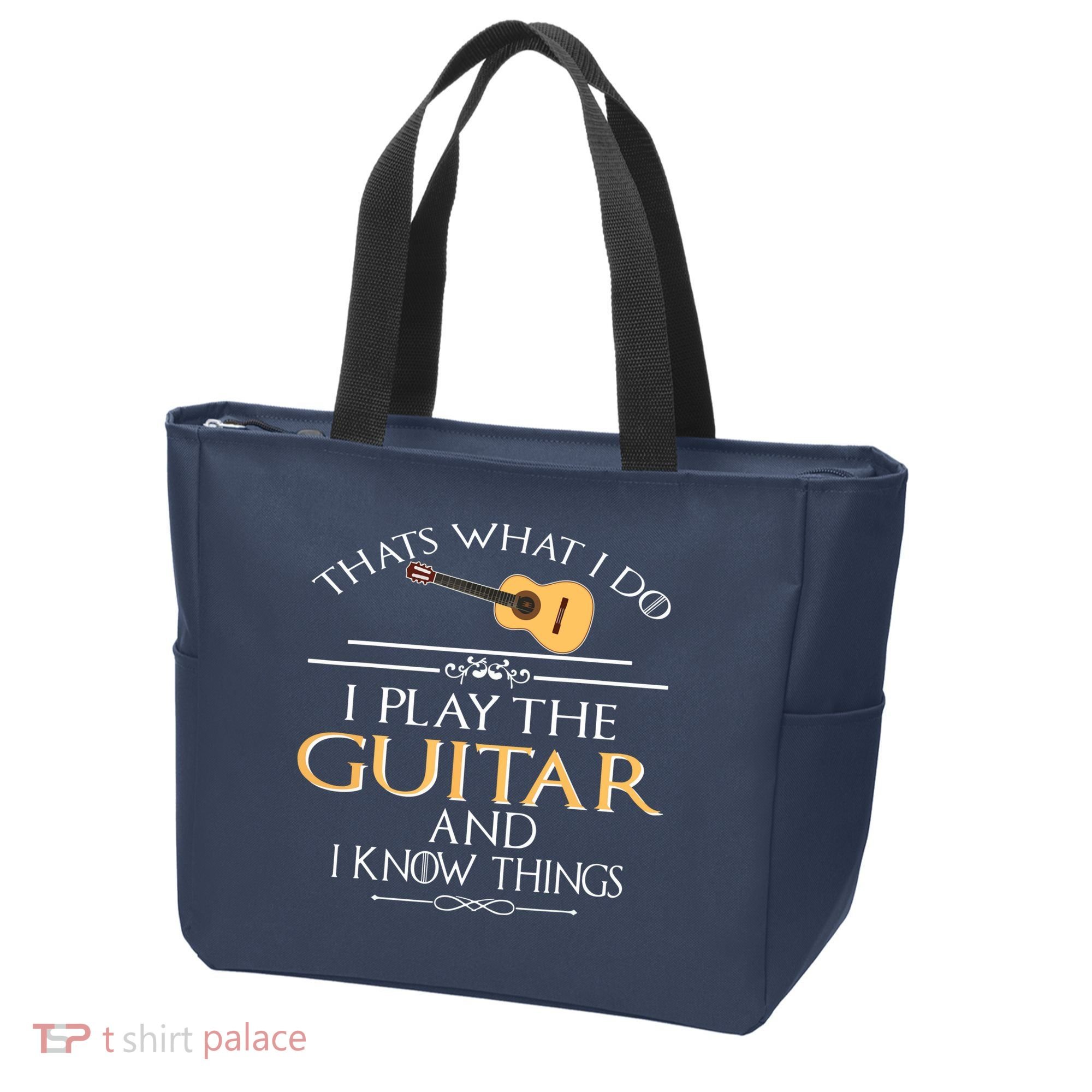 Thats What I Do I Play The Guitar And I Know Things Tote Bag