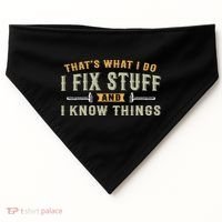 Thats What I Do I Fix Stuff And I Know Things Funny Saying USA-Made Doggie Bandana thumb 0