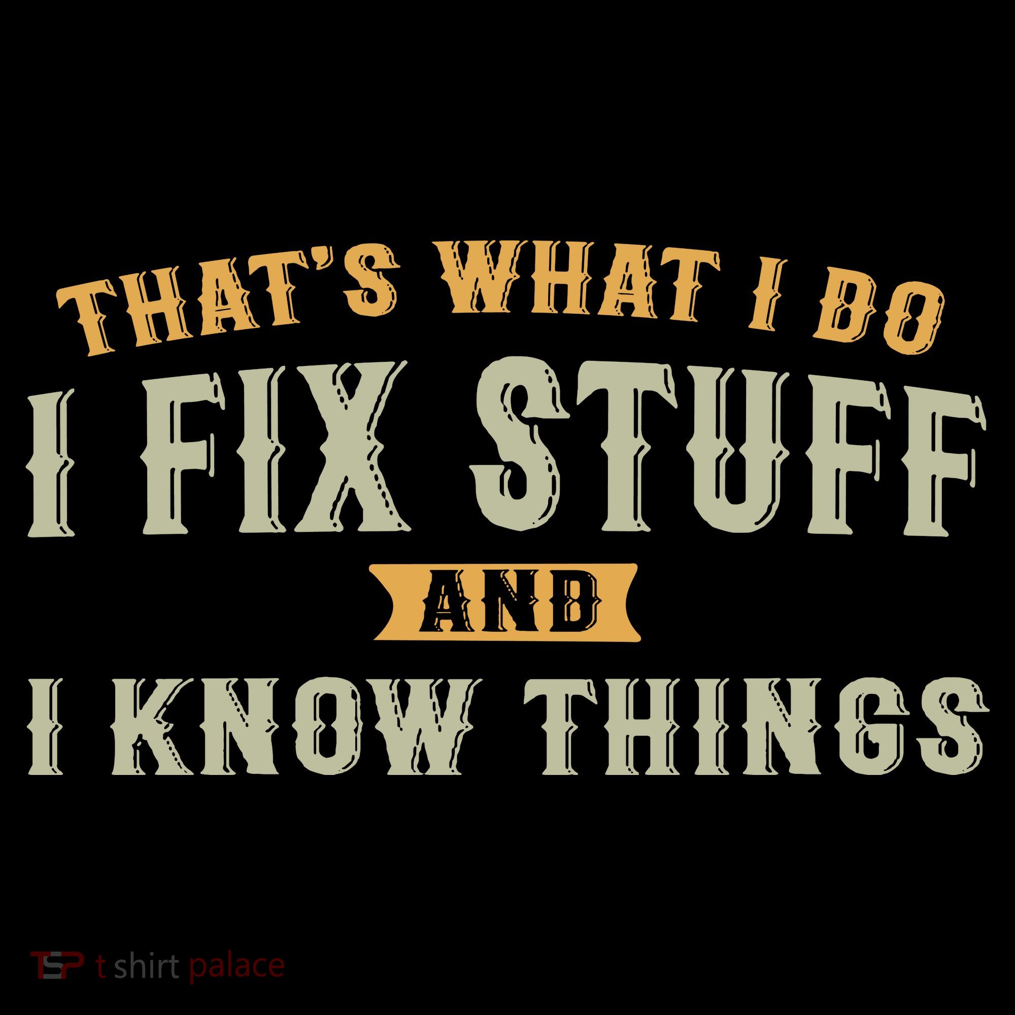 Thats What I Do I Fix Stuff And I Know Things Funny Saying Coffee Mug