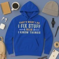 Thats What I Do I Fix Stuff And I Know Things Funny Saying Hoodie thumb 3