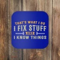 Thats What I Do I Fix Stuff And I Know Things Funny Saying Coaster thumb 0
