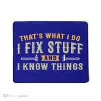 Thats What I Do I Fix Stuff And I Know Things Funny Saying Mousepad thumb 0