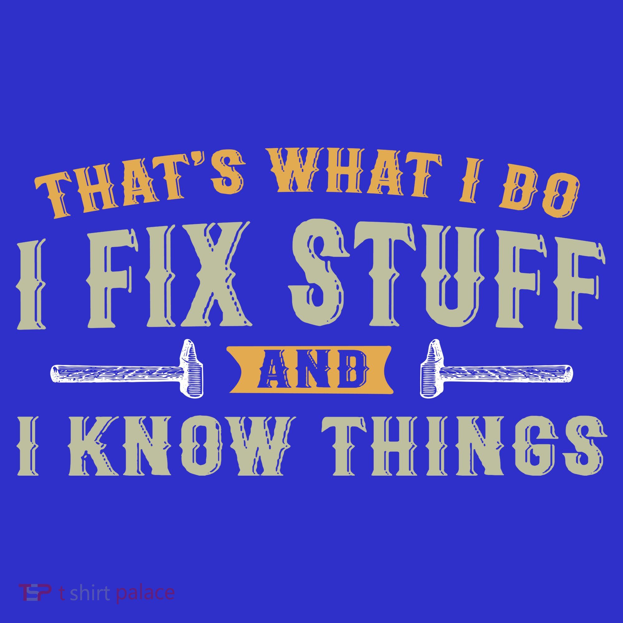 Thats What I Do I Fix Stuff And I Know Things Funny Saying Women's Tank Top