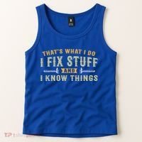 Thats What I Do I Fix Stuff And I Know Things Funny Saying Tank Top thumb 2