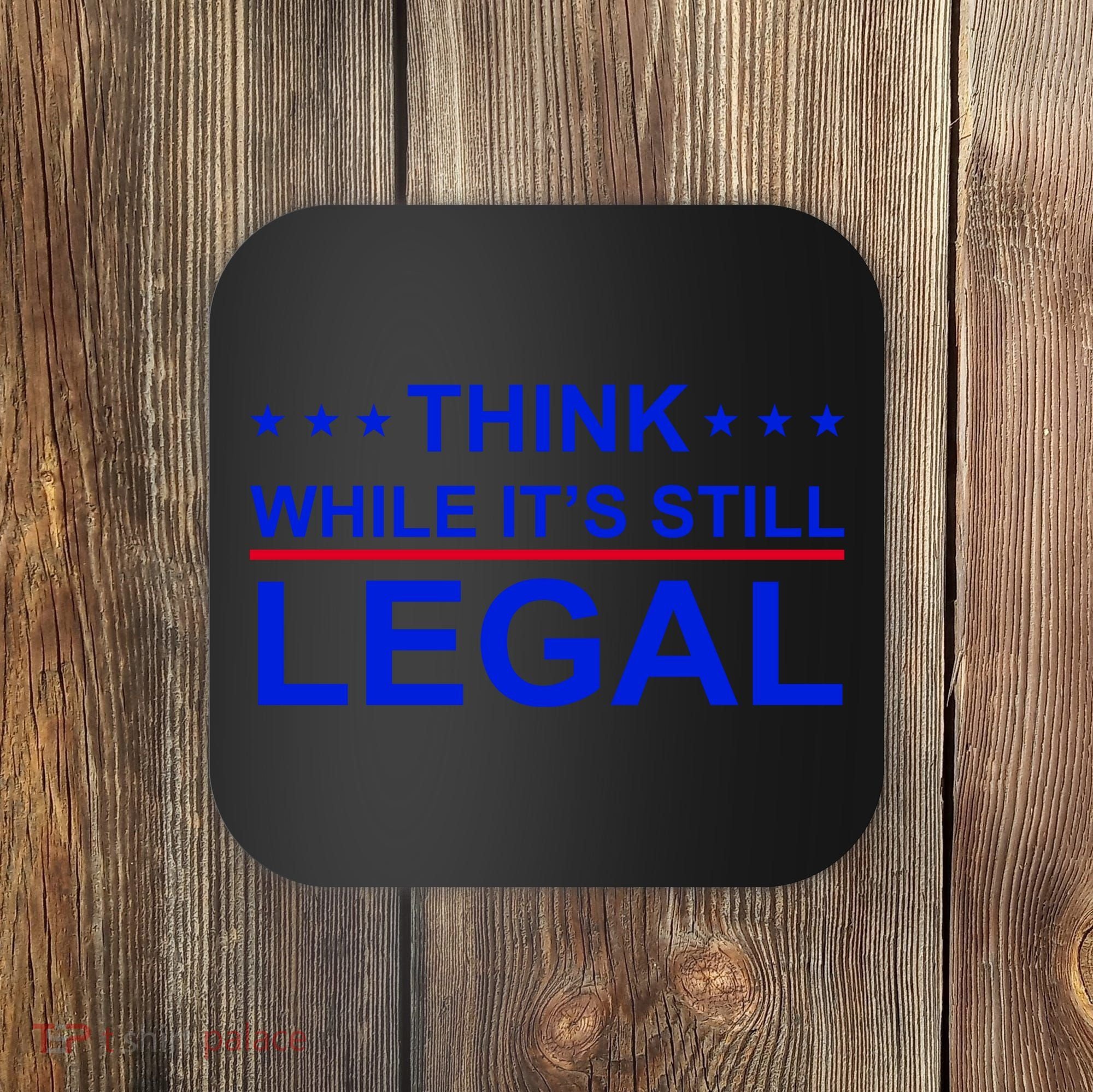 Think While It's Still Legal Constitutional Rights Coaster