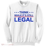 Think While It's Still Legal Constitutional Rights Sweatshirt thumb 0