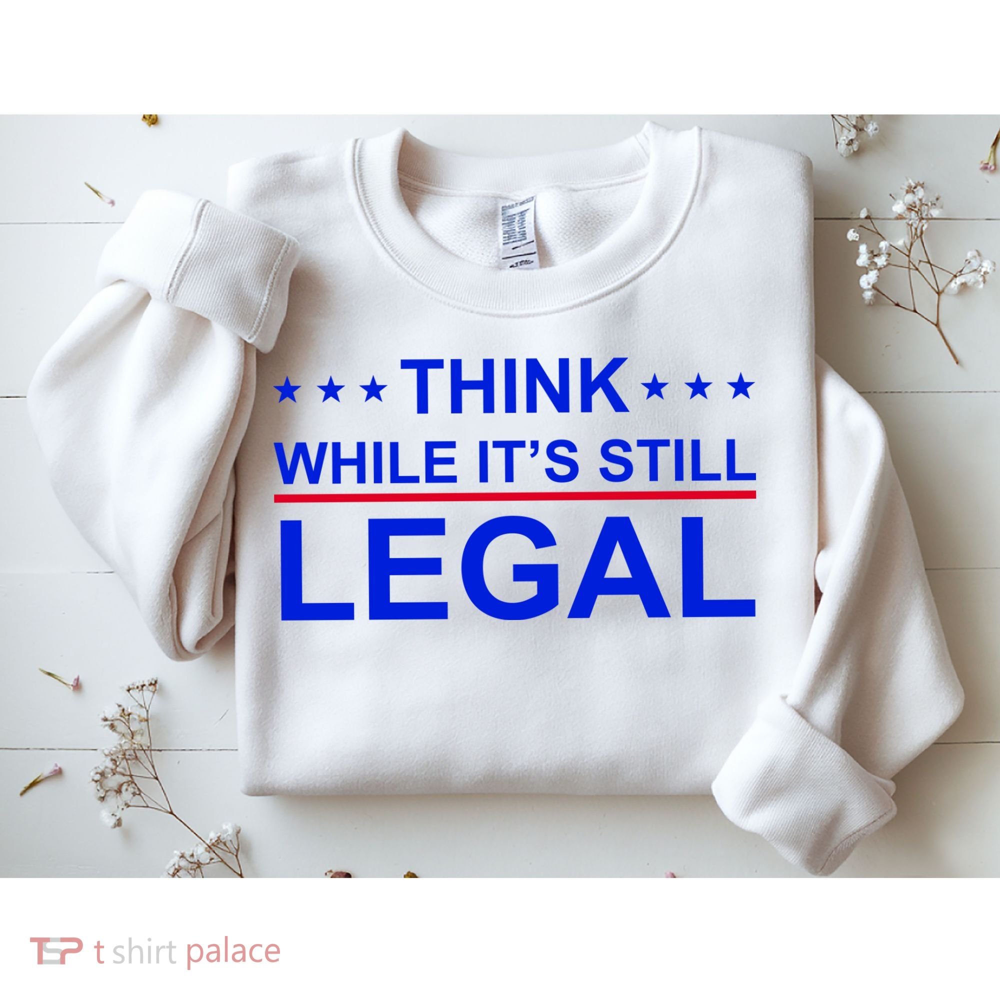 Think While It's Still Legal Constitutional Rights Sweatshirt