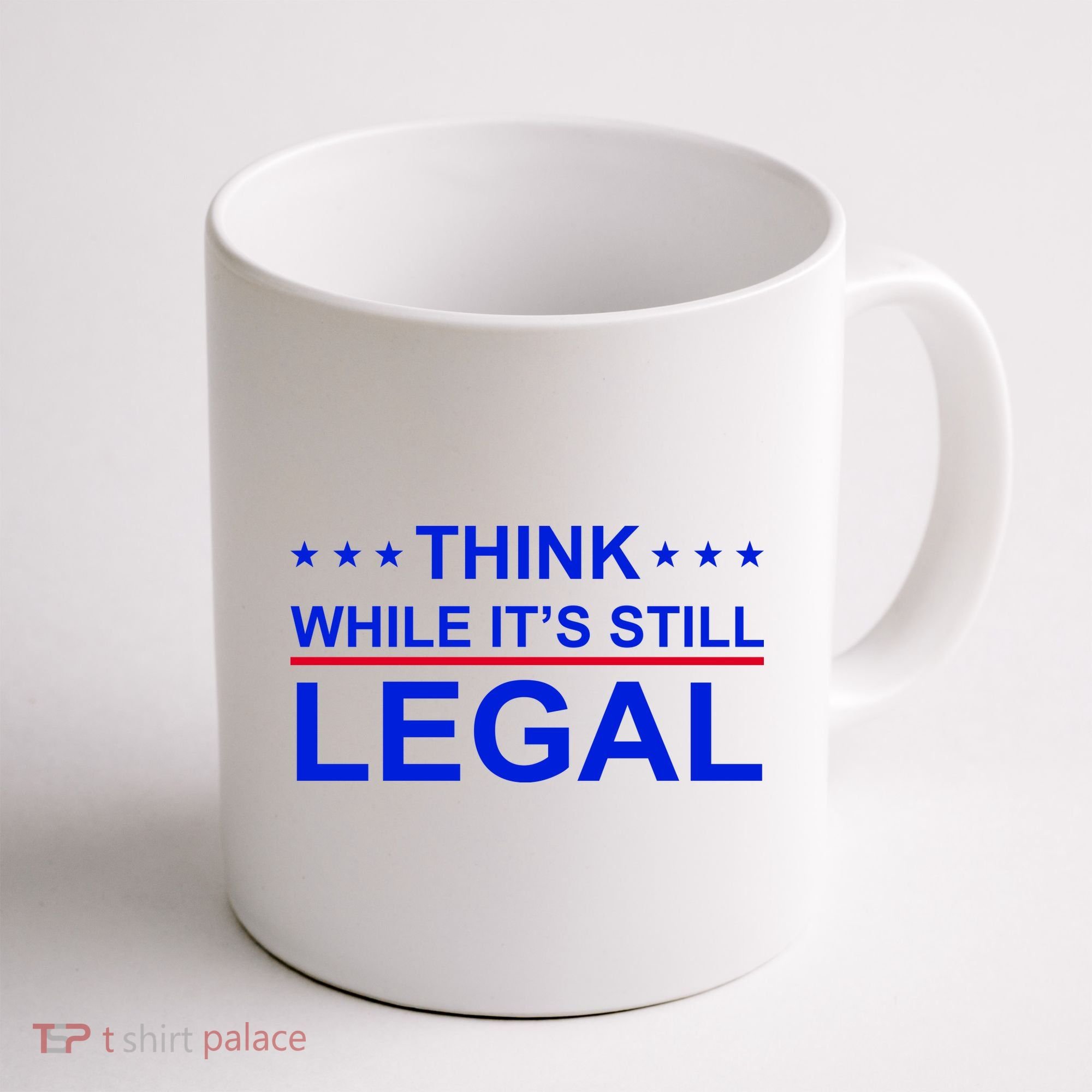 Think While It's Still Legal Constitutional Rights Coffee Mug