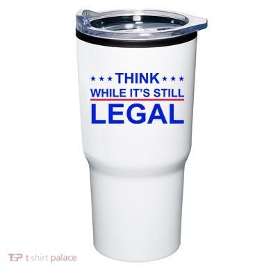 Think While It's Still Legal Constitutional Rights Tumbler