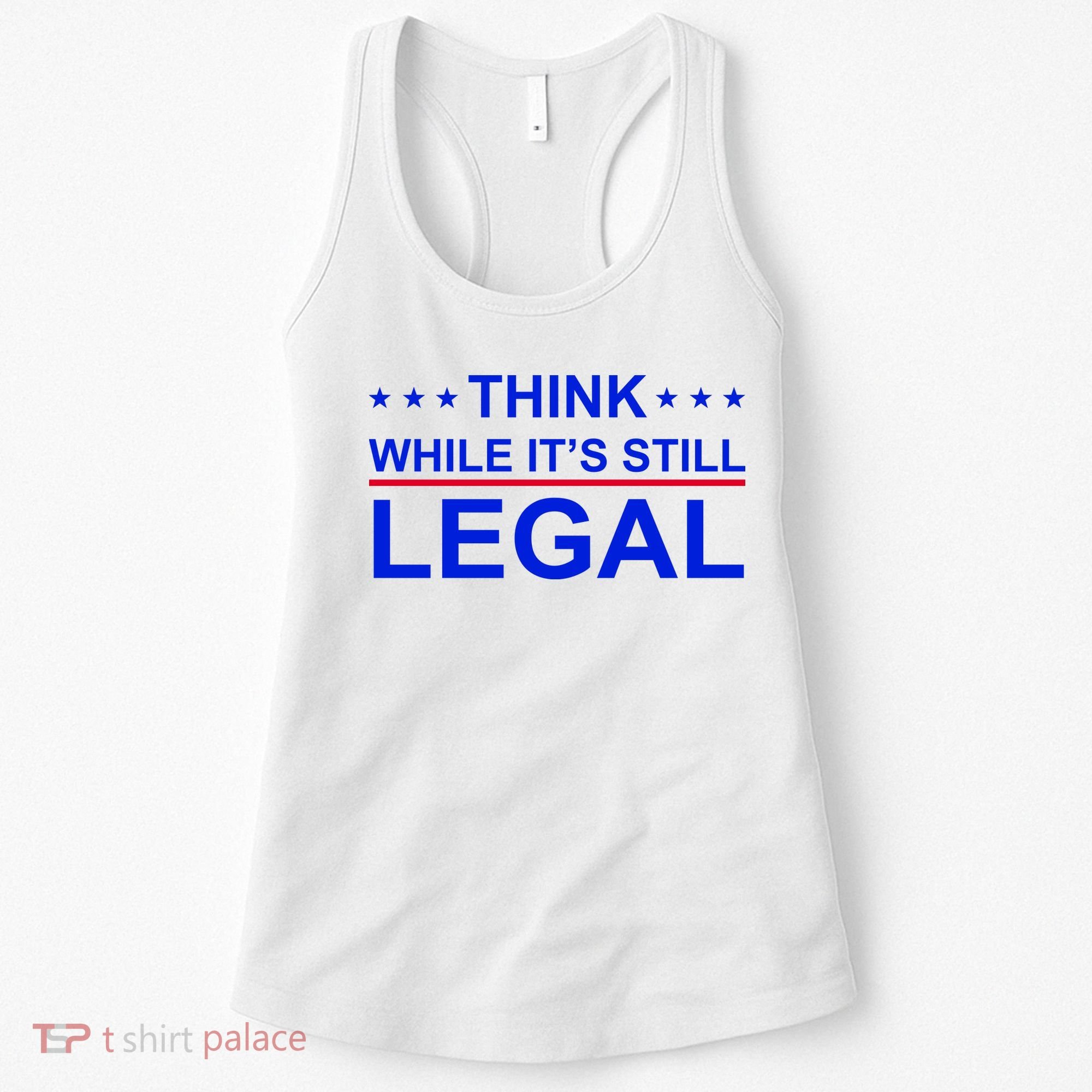 Think While It's Still Legal Constitutional Rights Women's Tank Top