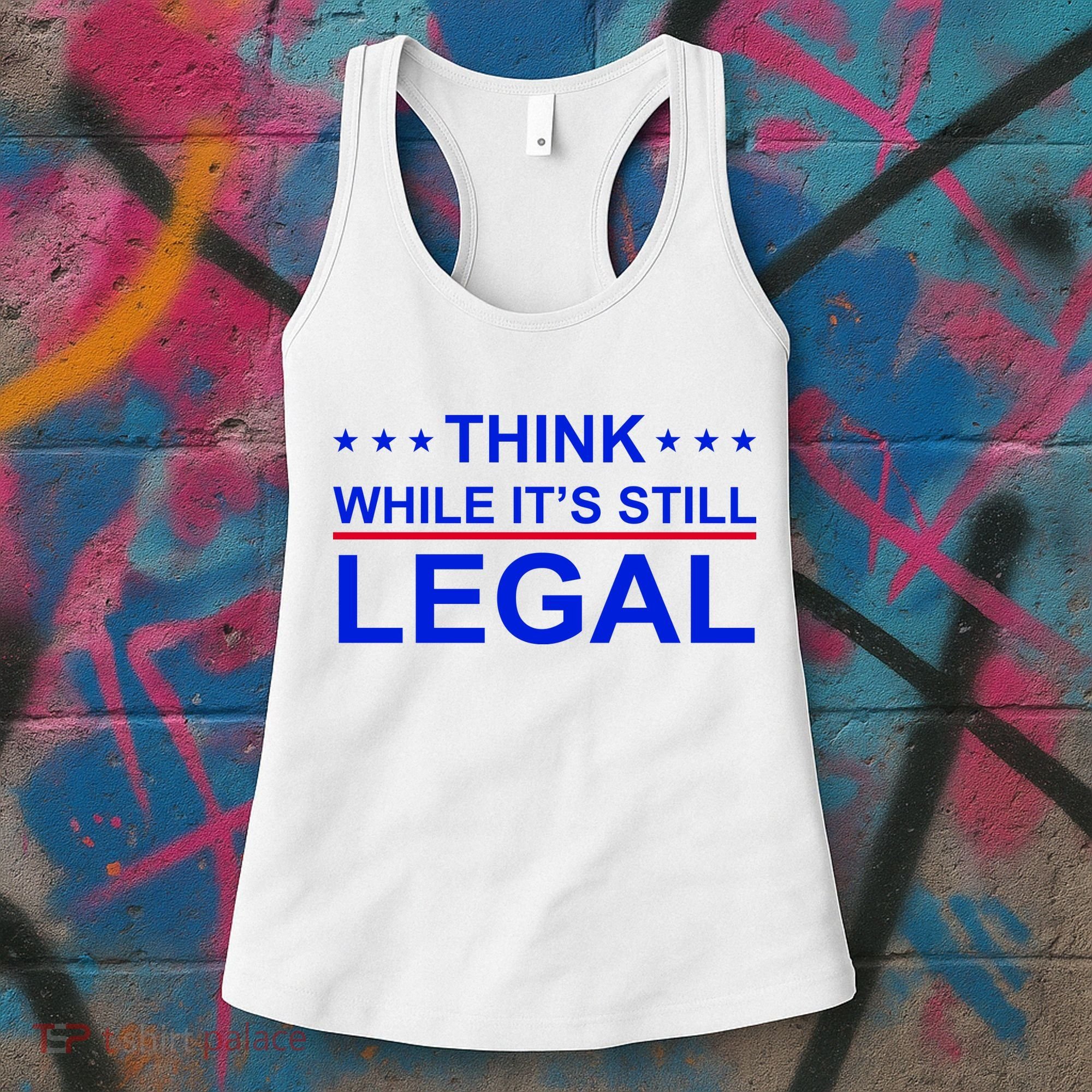 Think While It's Still Legal Constitutional Rights Women's Tank Top