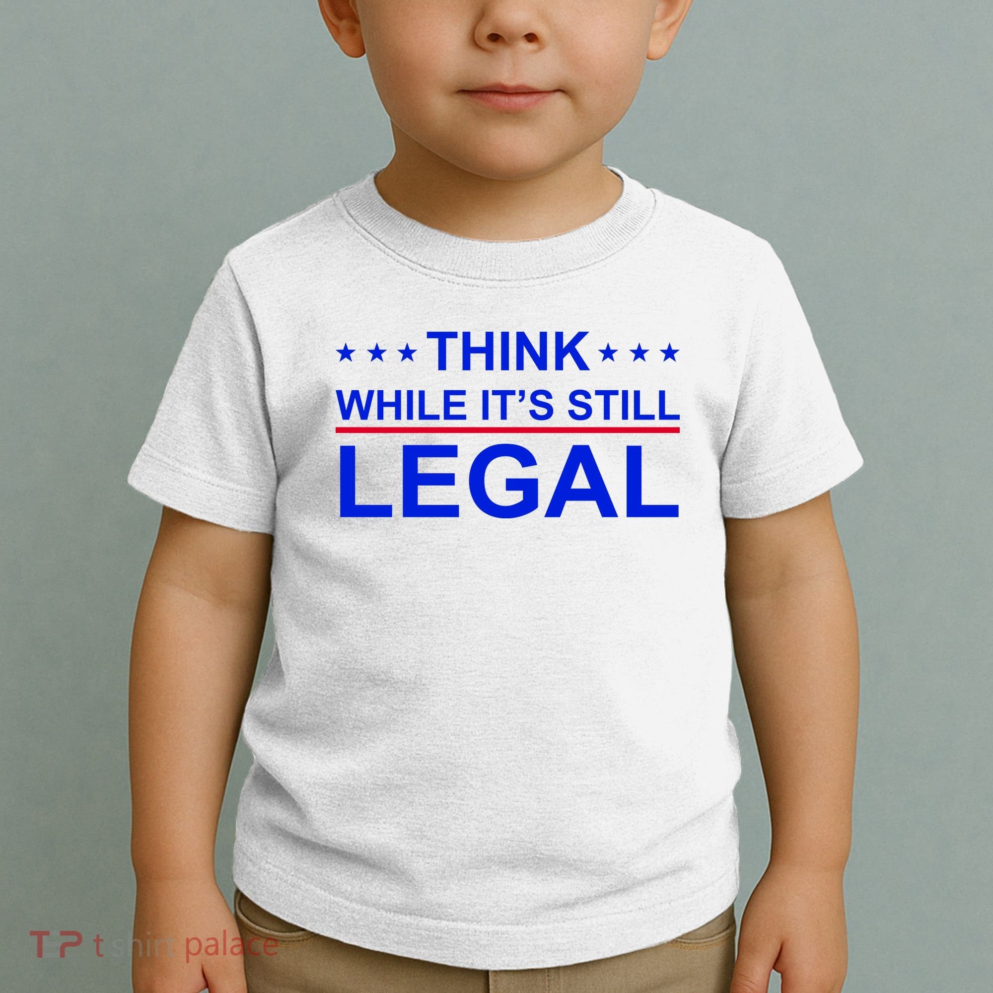 Think While It's Still Legal Constitutional Rights Toddler T-Shirt