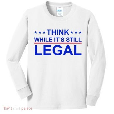 Think While It's Still Legal Constitutional Rights Kids Long Sleeve Shirt