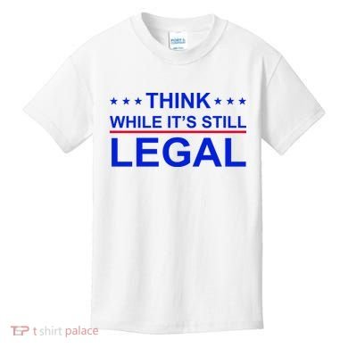 Think While It's Still Legal Constitutional Rights Kids T-Shirt
