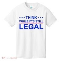 Think While It's Still Legal Constitutional Rights Kids T-Shirt thumb 0