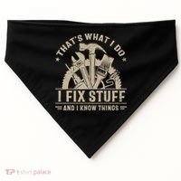 That's What I Do I Fix Stuff And I Know Things Funny Saying USA-Made Doggie Bandana thumb 0