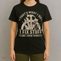 That's What I Do I Fix Stuff And I Know Things Funny Saying T-Shirt thumb 4