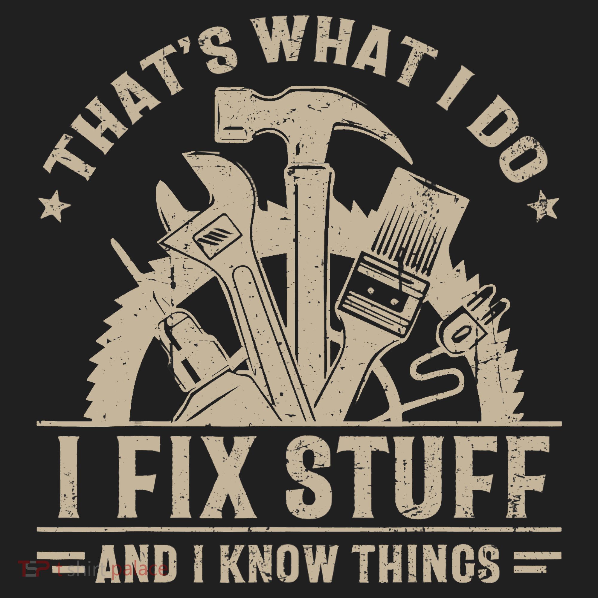 That's What I Do I Fix Stuff And I Know Things Funny Saying Hat
