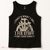 That's What I Do I Fix Stuff And I Know Things Funny Saying Tank Top thumb 2