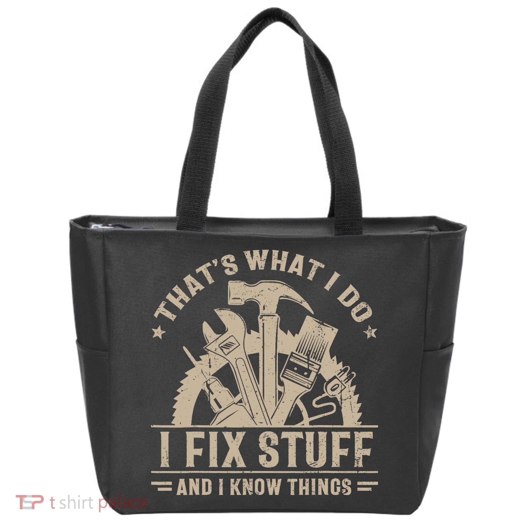 That's What I Do I Fix Stuff And I Know Things Funny Saying Tote Bag