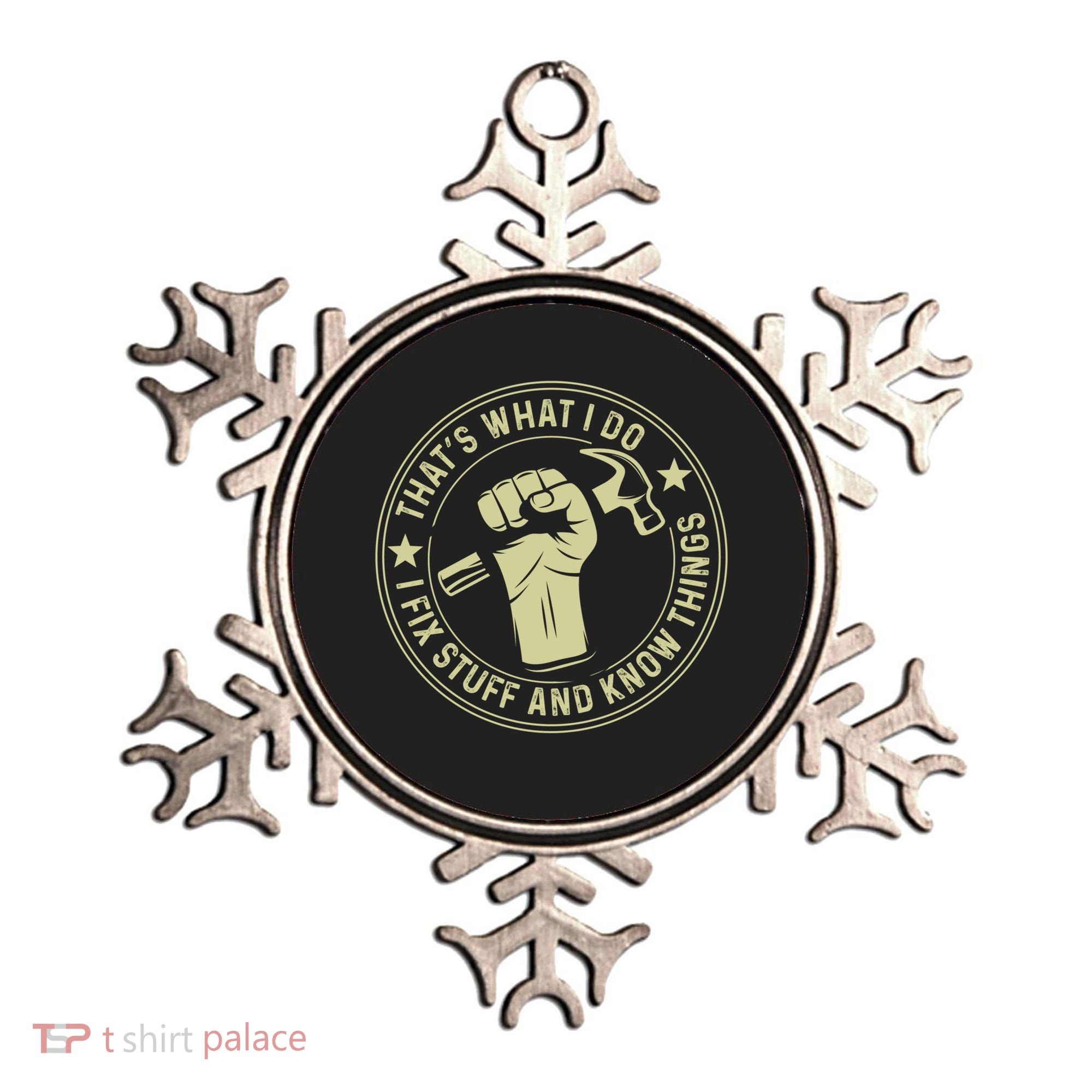 That's What I Do I Fix Stuff And I Know Things Handy Gift Ornament