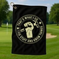 That's What I Do I Fix Stuff And I Know Things Handy Gift Golf Towel thumb 1