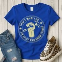 That's What I Do I Fix Stuff And I Know Things Handy Gift Women's T-Shirt thumb 3