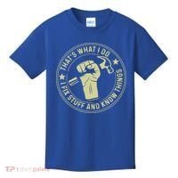 That's What I Do I Fix Stuff And I Know Things Handy Gift Kids T-Shirt thumb 0