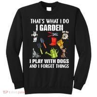 Thats What I Do I Garden I Play With Dogs And I Forget Sweatshirt thumb 0