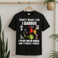 Thats What I Do I Garden I Play With Dogs And I Forget T-Shirt thumb 2