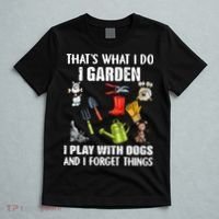 Thats What I Do I Garden I Play With Dogs And I Forget T-Shirt thumb 5
