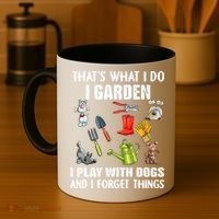 Thats What I Do I Garden I Play With Dogs And I Forget Coffee Mug thumb 4