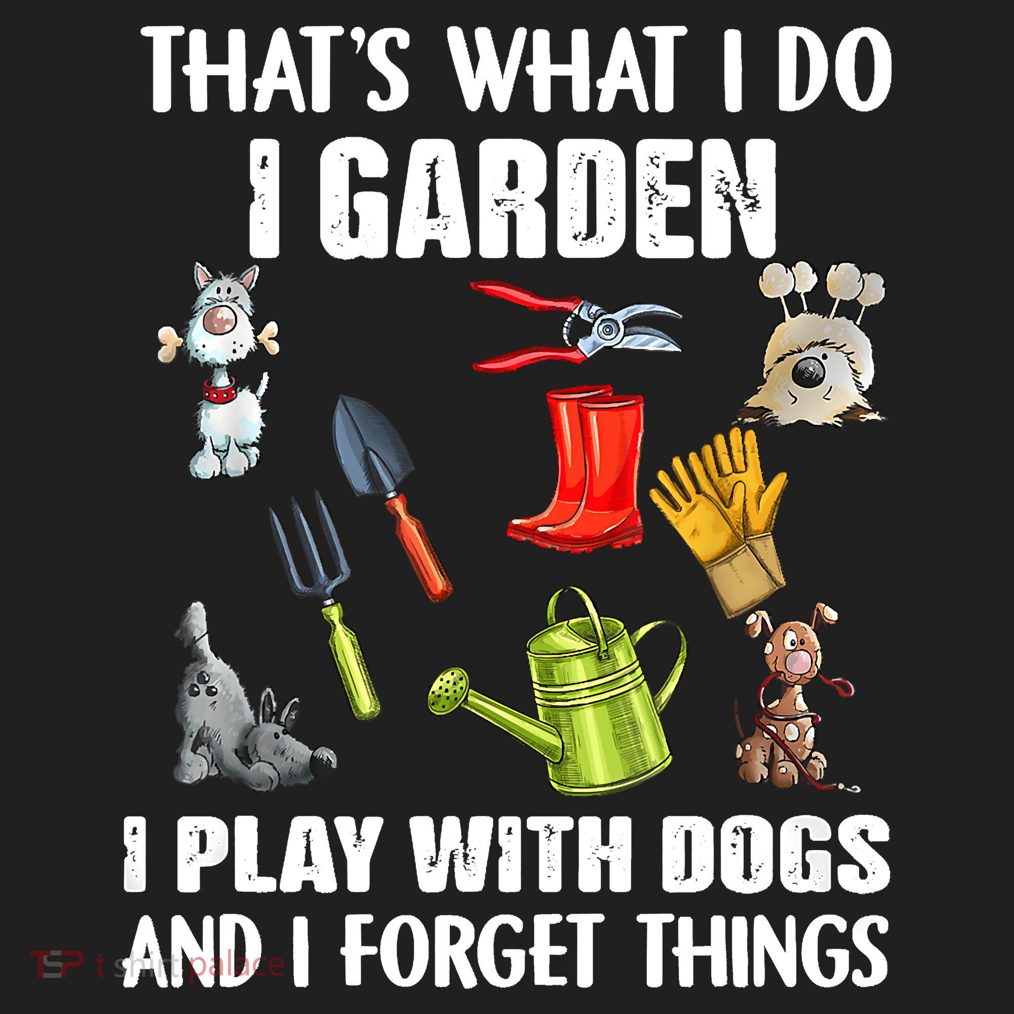 Thats What I Do I Garden I Play With Dogs And I Forget Beanie