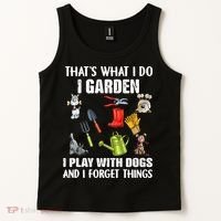 Thats What I Do I Garden I Play With Dogs And I Forget Tank Top thumb 2