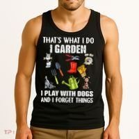 Thats What I Do I Garden I Play With Dogs And I Forget Tank Top thumb 3