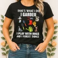 Thats What I Do I Garden I Play With Dogs And I Forget Women's T-Shirt thumb 2
