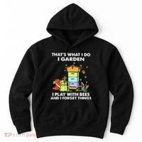 ThatS What I Do I Garden I Play With Bees & I Forget Things Hoodie thumb 0