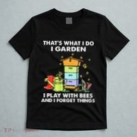 ThatS What I Do I Garden I Play With Bees & I Forget Things T-Shirt thumb 5