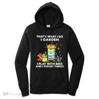 ThatS What I Do I Garden I Play With Bees & I Forget Things Women's Hoodie thumb 0