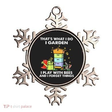ThatS What I Do I Garden I Play With Bees & I Forget Things Ornament
