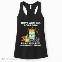 ThatS What I Do I Garden I Play With Bees & I Forget Things Women's Tank Top thumb 0