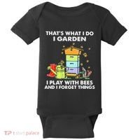 ThatS What I Do I Garden I Play With Bees & I Forget Things Baby Bodysuit thumb 0
