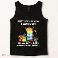 ThatS What I Do I Garden I Play With Bees & I Forget Things Tank Top thumb 2