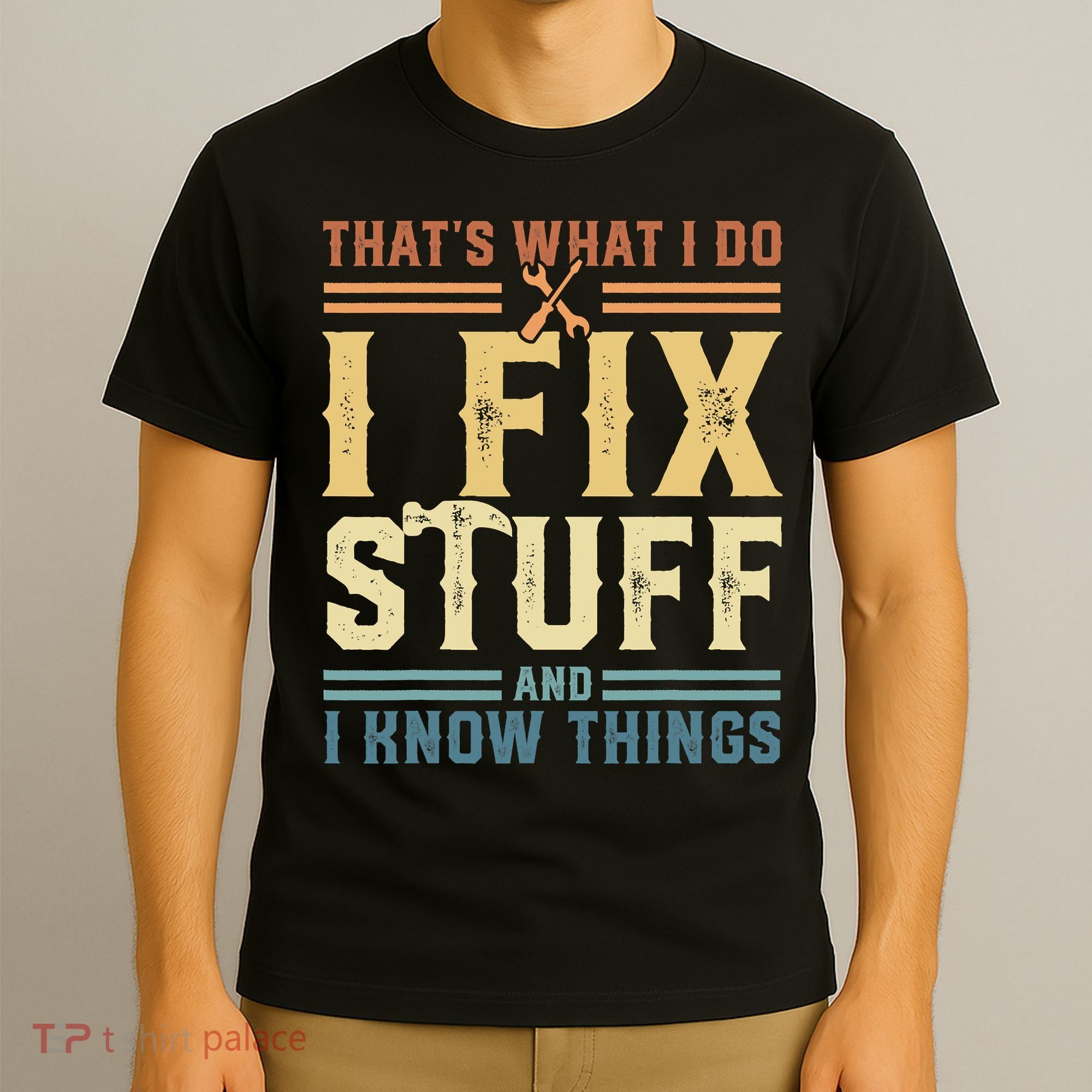 That's What I Do I Fix Stuff And I Know Things Retro Vintage T-Shirt